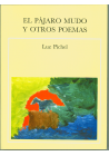 El pájaro mudo y otros poemas
