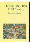 Fieles guirnaldas fugitivas