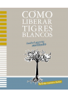 CÓMO LIBERAR TIGRES BLANCOS