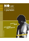 NO HAY CAMINO AL PARAÍSO