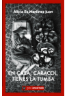En casa, caracol, tienes la tumba